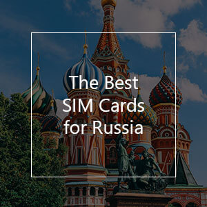 The 10 Best Prepaid SIM Cards for Russia in 2023