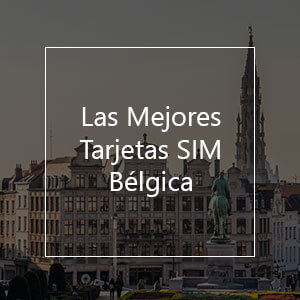 Las 11 mejores tarjetas SIM prepago para Bélgica en el 2023