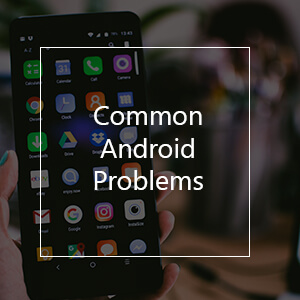 common android problems