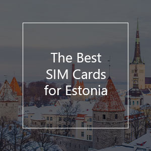 The 12 Best Prepaid SIM Cards for Estonia in 2023