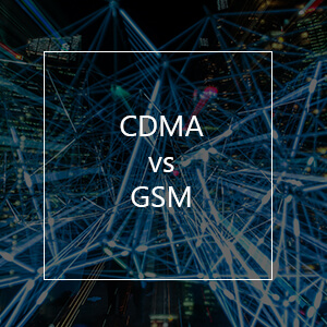 CDMA vs GSM: What Is The Difference?