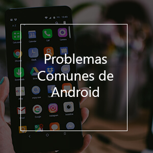 5 Problemas Comunes de Android