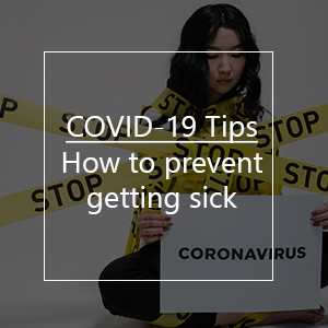 Coronavirus Tips: How to prevent getting sick