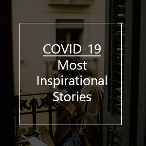 5 Most Inspirational Stories during the COVID-19 Crisis