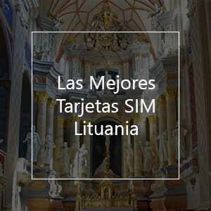 Las 12 Mejores Tarjetas SIM para Lituania en el 2022