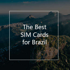The 8 Best Prepaid SIM Cards for Brazil in 2023