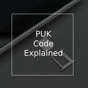 What Is A PUK Code?