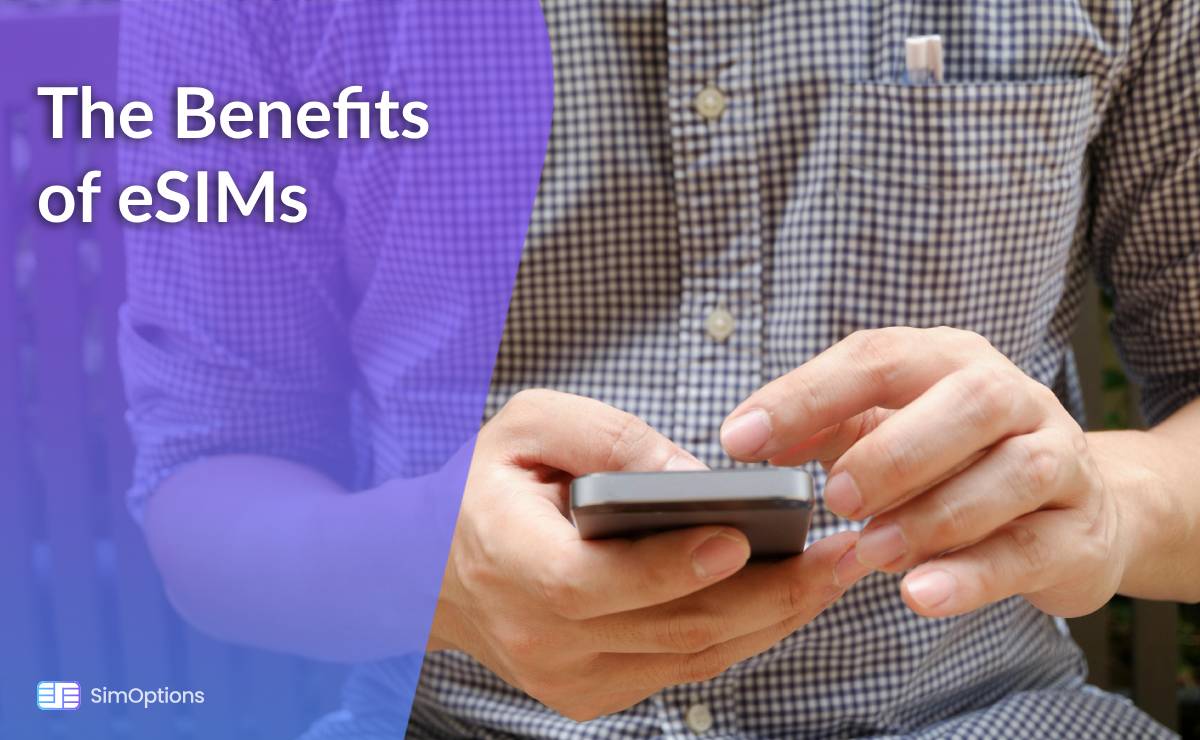 The Benefits of eSIMs