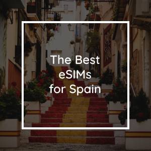 Las 5 Mejores eSIM para España en 2023