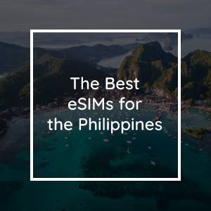 Die 5 Besten eSIMs für die Philippinen in 2023