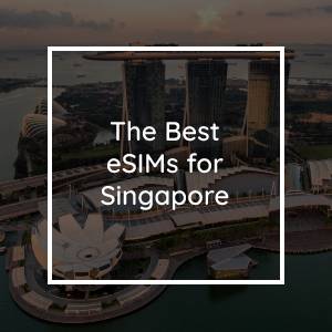 Die 5 Besten eSIMs für Singapur in 2023