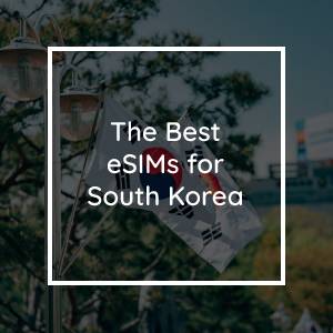 The 5 Best eSIMs for South Korea in 2023