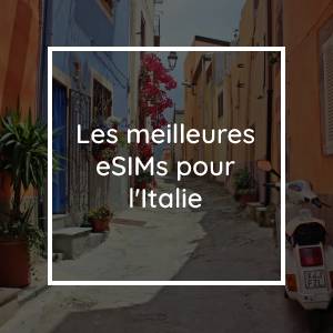 Les 5 meilleures eSIM pour l'Italie en 2023