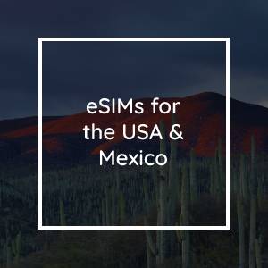 The Best eSIMs for USA & Mexico in 2023